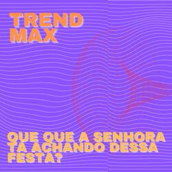 Que Que A Senhora Tá Achando Dessa Festa?