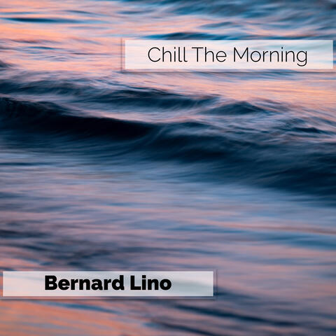 Chill The Morning