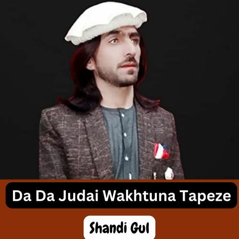 Da Da Judai Wakhtuna Tapeze