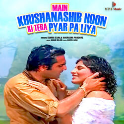 Main Khushnaseeb Hoon Ki Tera Pyar Pa Liya
