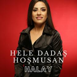 Hele Dadaş Hoşmusan Halay