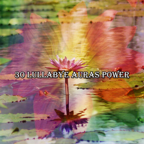 30 Lullabye Auras Power