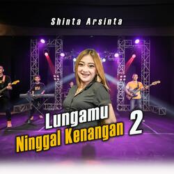 Lungamu Ninggal Kenangan 2