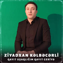Qayıt Uşaqlığım Qayıt Geriyə