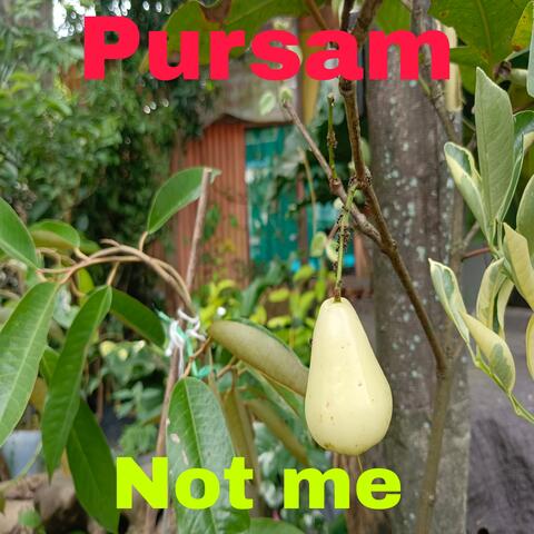 Not me