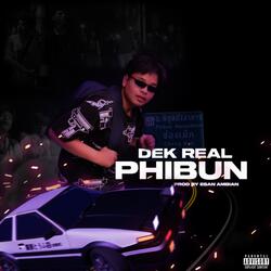 DEK REAL PHIBUN