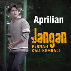 Jangan Pernah Kau Kembali