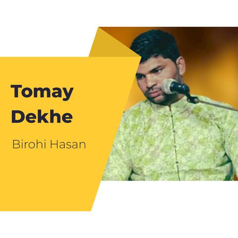Tomay dekhe