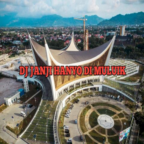 DJ JANJI HANYO DI MULUIK
