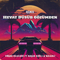 Həyat Düşüb Gözümdən