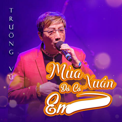 Mùa Xuân Đó Có Em