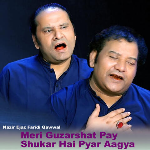 Meri Guzarshat Pay Shukar Hai Pyar Aagya
