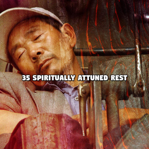 35 Spiritually Attuned Rest