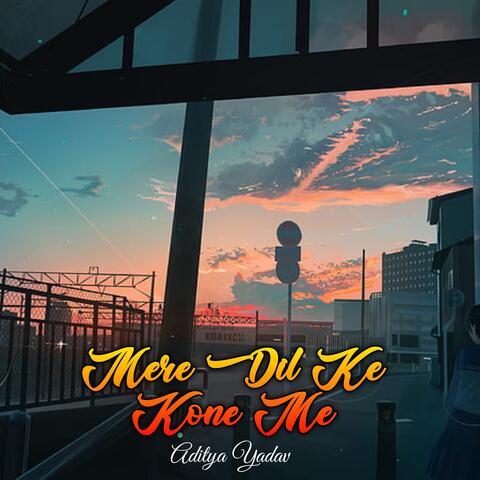 Mere Dil Ke Kone Me