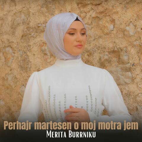 Perhajr martesen o moj motra jem