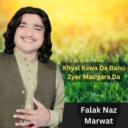 Khyal Kawa Da Banu Zyer Mazigara Da
