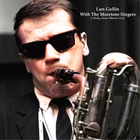 Lars Gullin With The Moretone Singers