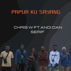 PAPUA KU SAYANG