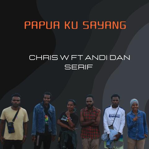 PAPUA KU SAYANG