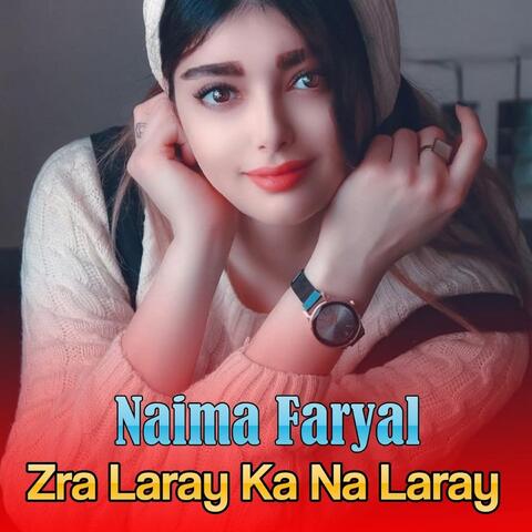 Zra Laray Ka Na Laray