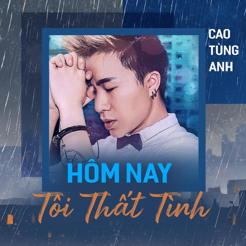 Hôm Nay Tôi Thất Tình
