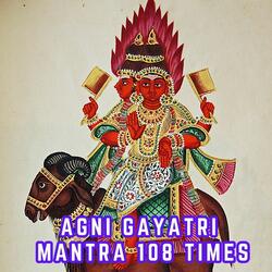 Agni Gayatri Mantra 108 Times