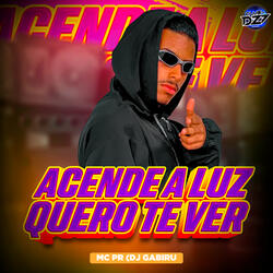 ACENDE A LUZ QUERO TE VER