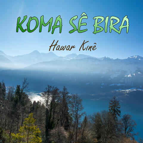 Koma Se Bıra