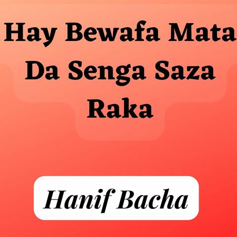 Hay Bewafa Mata Da Senga Saza Raka