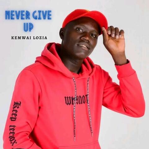 NEVER GIVE UP