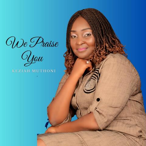 We Praise You