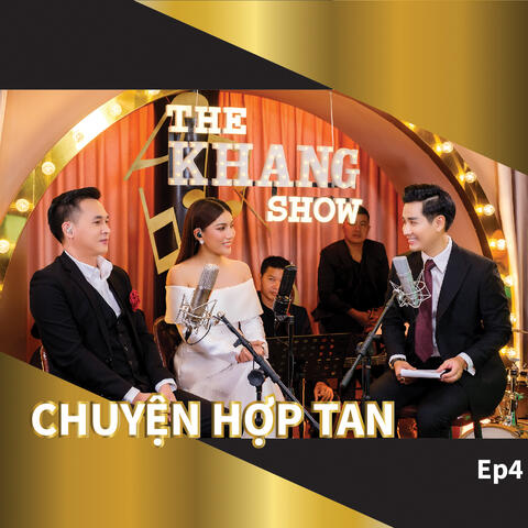 The Khang Show (EP4 Chuyện Hợp Tan)