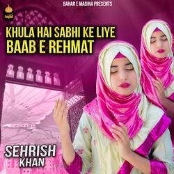 Khula Hai Sabhi Ke Liye Baab E Rehmat