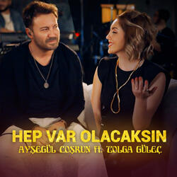 HEP VAR OLACAKSIN