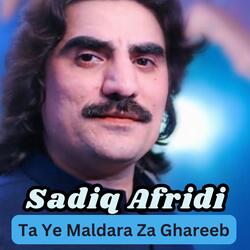 Ta Ye Maldara Za Ghareeb