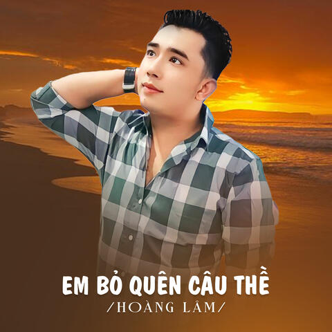 Em Bỏ Quên Câu Thề