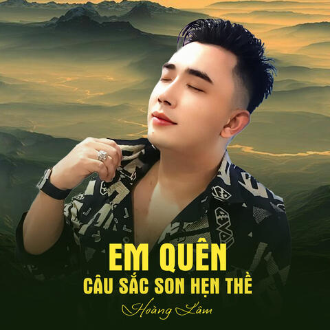 Em Quên câu Sắc Son Hẹn Thề
