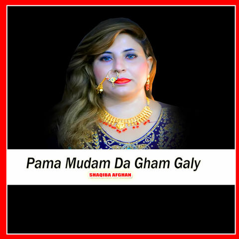 Pama Mudam Da Gham Galy