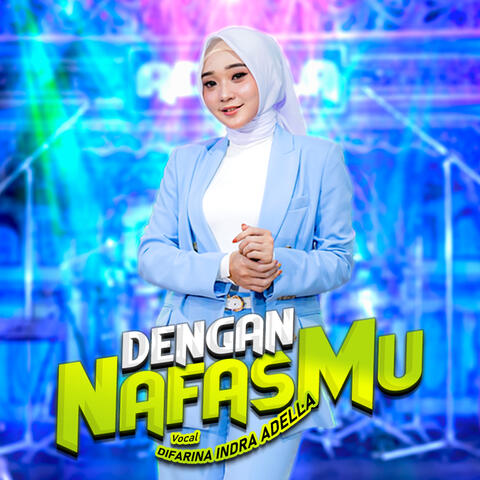 Dengan Nafasmu