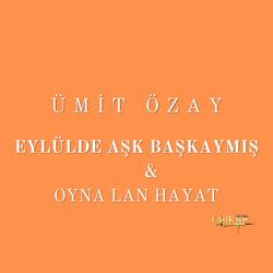 Eylülde Aşk Başkaymış / Oyna Lan Hayat