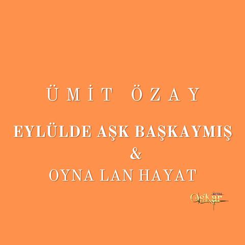 Eylülde Aşk Başkaymış / Oyna Lan Hayat