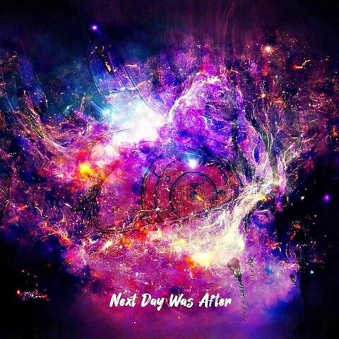 Next Day Was After