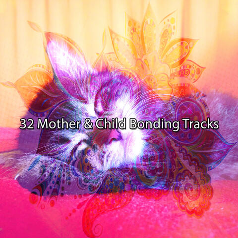 32 Mother & Child Bonding Tracks