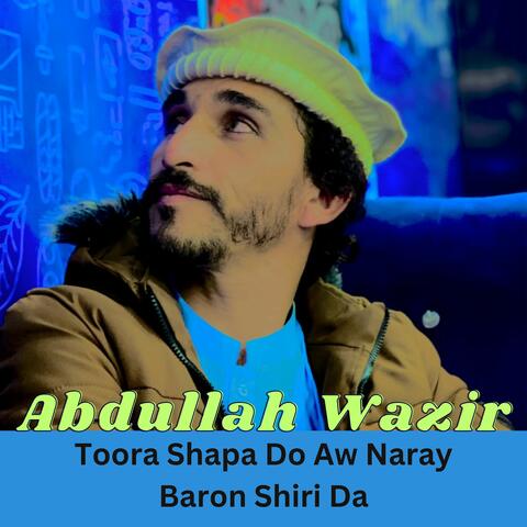Toora Shapa Do Aw Naray Baron Shiri Da
