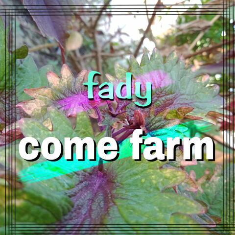 come farm