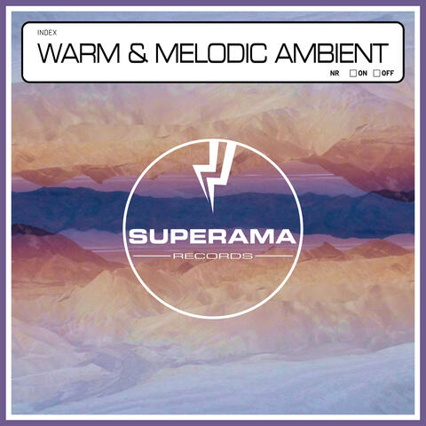 Warm & Melodic Ambient
