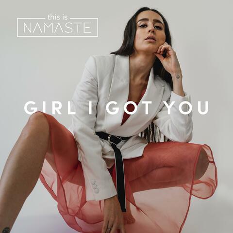 Girl i Got You