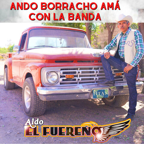 Ando Borracho Amá Con La Banda