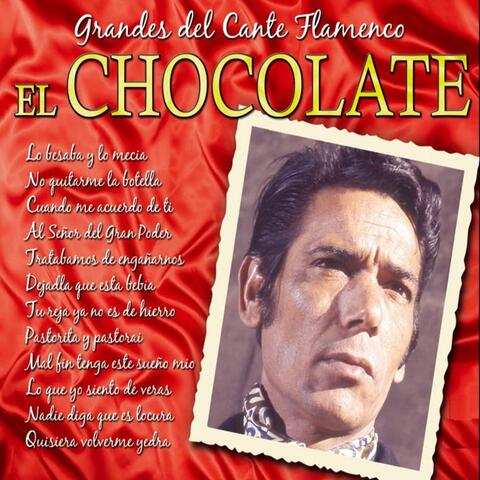 Grandes del Cante Flamenco : El Chocolate