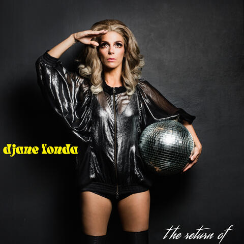 the return of DJane Fonda